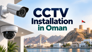 CCTV Installation in Oman